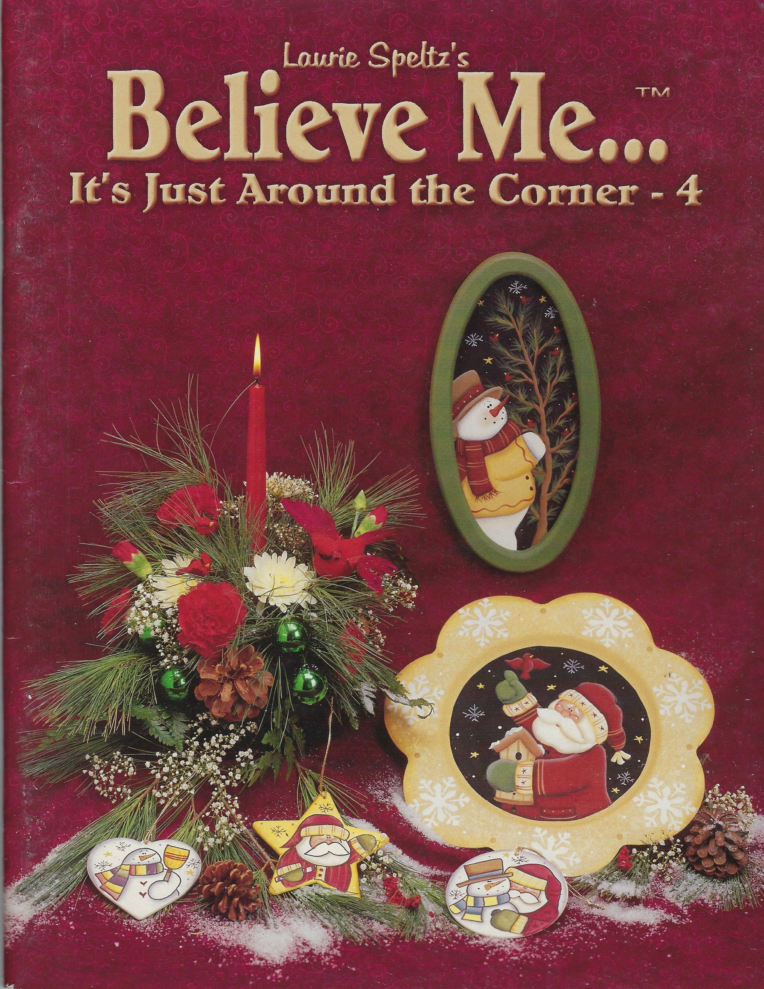Believe Me It's Just Around the Corner 4 - Laurie Speltz