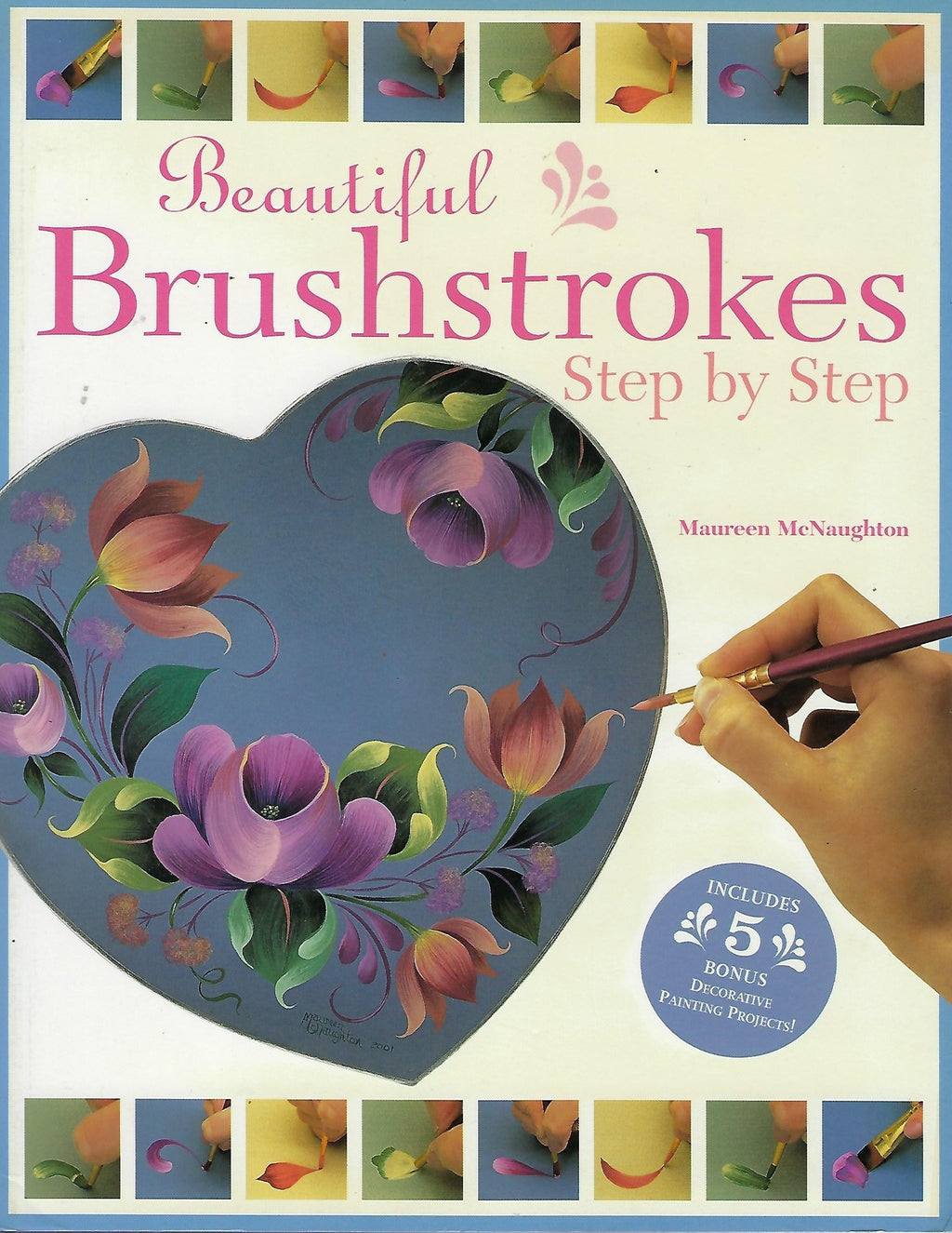 Beautiful Brushstrokes Step by Step - Maureen McNaughton