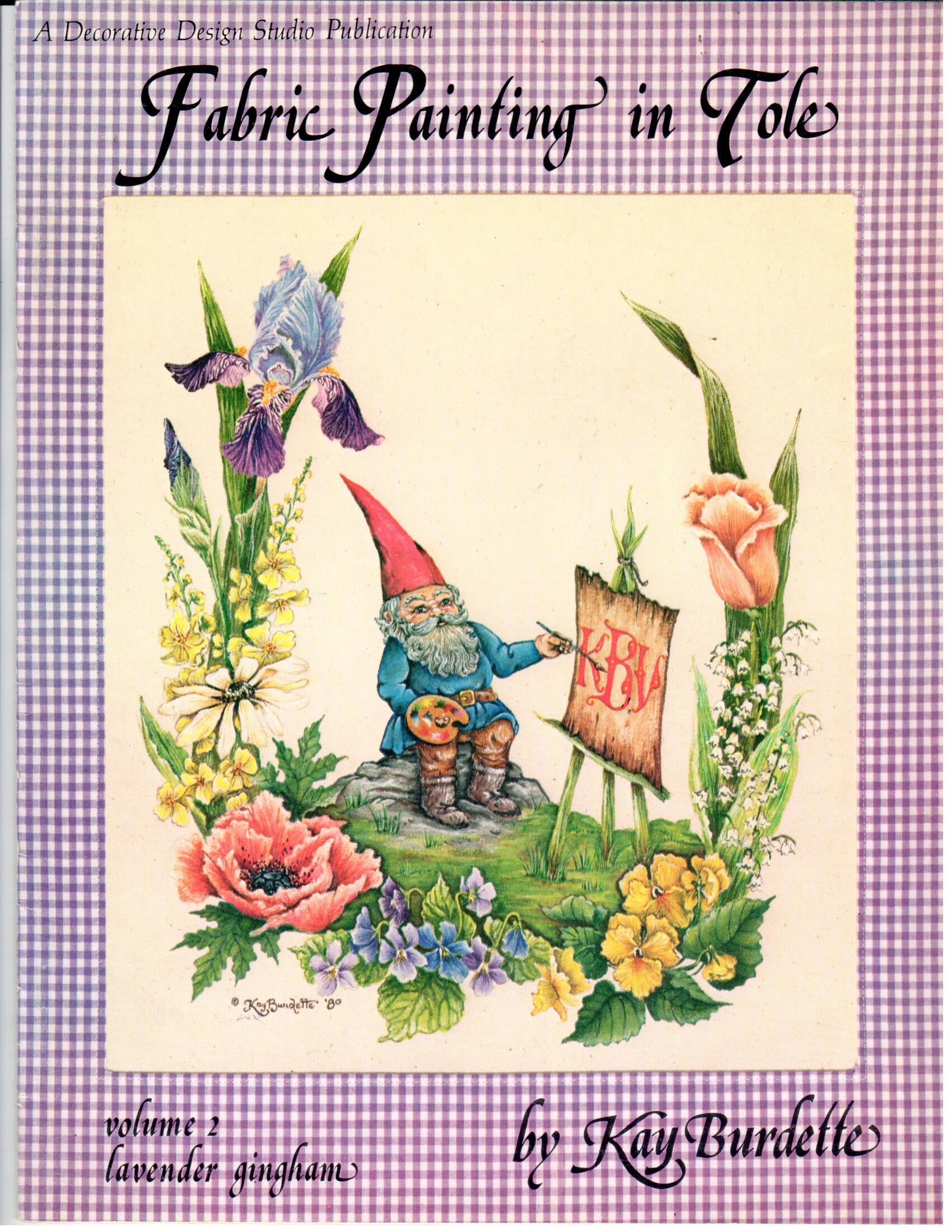 CLEARANCE: Fabric Painting in Tole Volume 2 - Kay Burdette