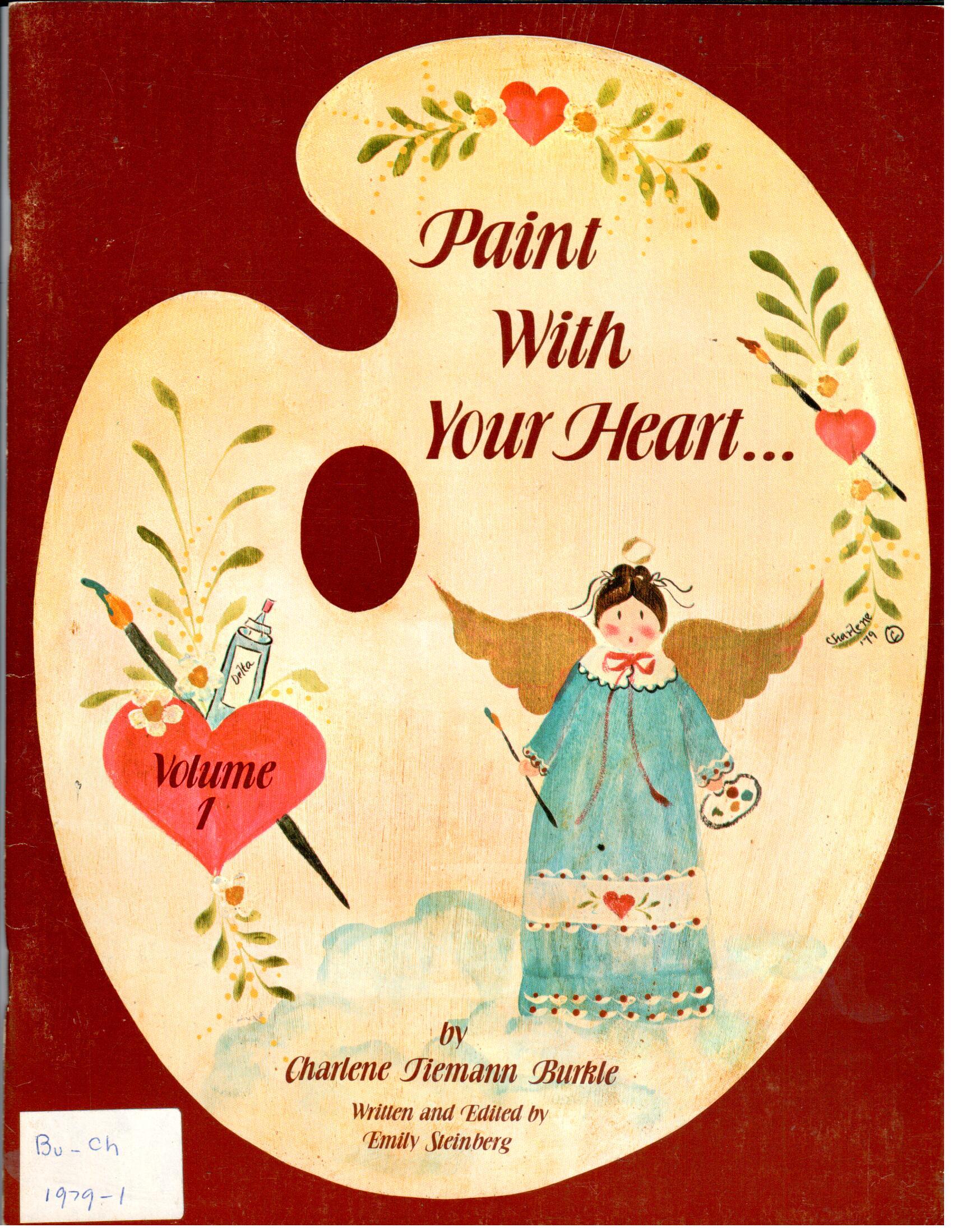 CLEARANCE: Paint with Your Heart Volume 1 - Charlene Tiemann Burkle