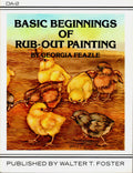 CLEARANCE: Basic Beginnings of Rub-Out Painting - Georgia Feazle
