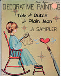 CLEARANCE: Decorative Painting A Sampler Tole and Dutch and Plain Jean -Jean Wortham