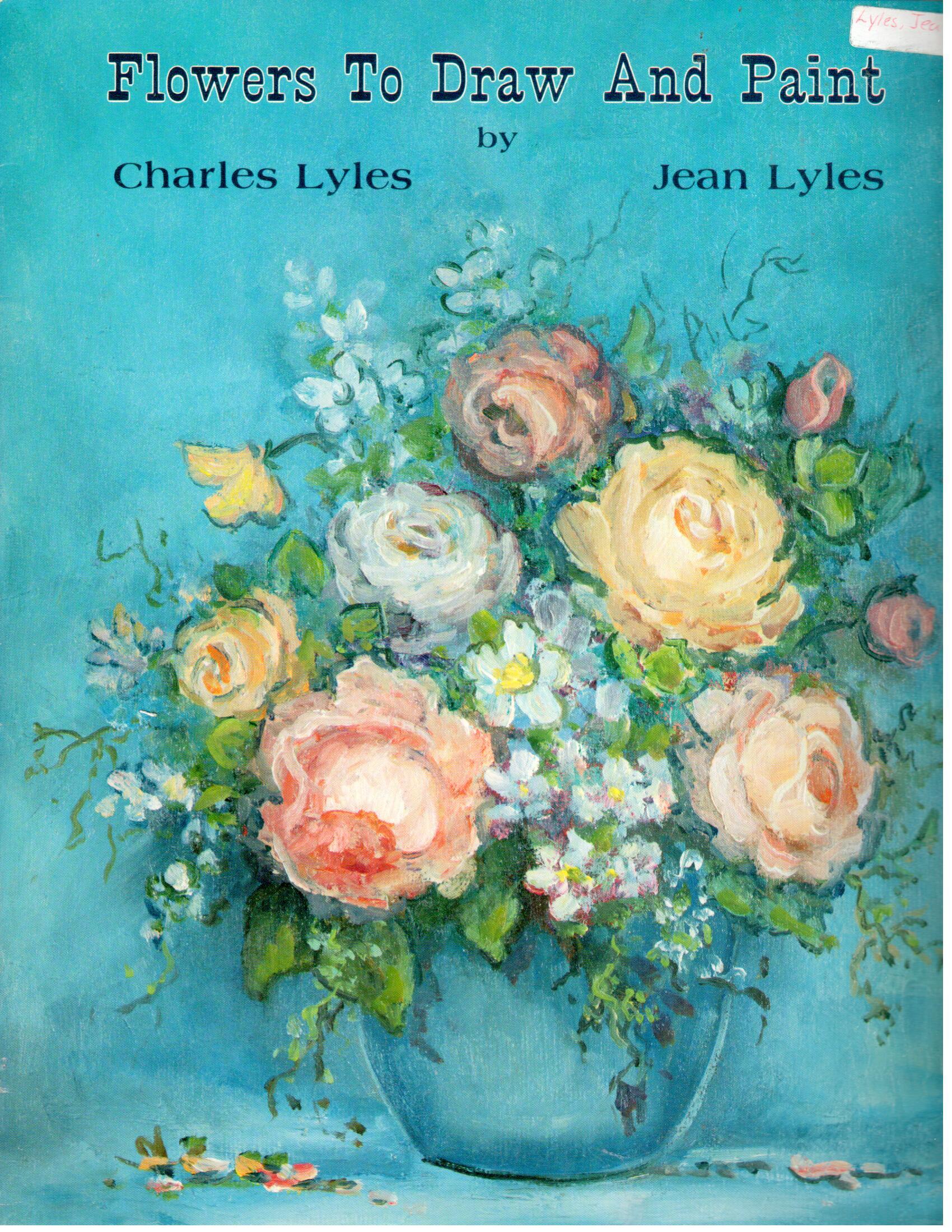 CLEARANCE: Flowers to Draw and Paint - Charles Lyles and Jean Lyles