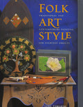 Folk Art Style: Traditional and Contemporary Painting for Everyday Objects - Sybil Edwards