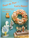 CLEARANCE: Forget The Dust Let's Paint Volume 1 - Nancy Michael
