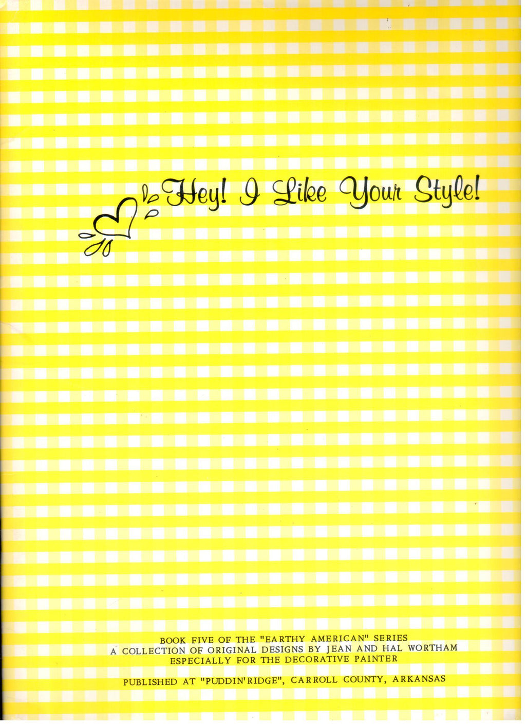 CLEARANCE: Hey! I Like Your Style! - Book 5 "Earthy American" Series - Hal and Jean Wortham