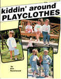 CLEARANCE: Kiddin' Around Playclothes - Ann Hazelwood