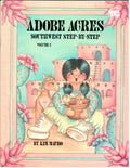 CLEARANCE: Adobe Acres Southwest Step-By-Step Vol I - Kim Mauro