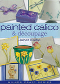 Painted Calico & Decoupage - Janet Eadie