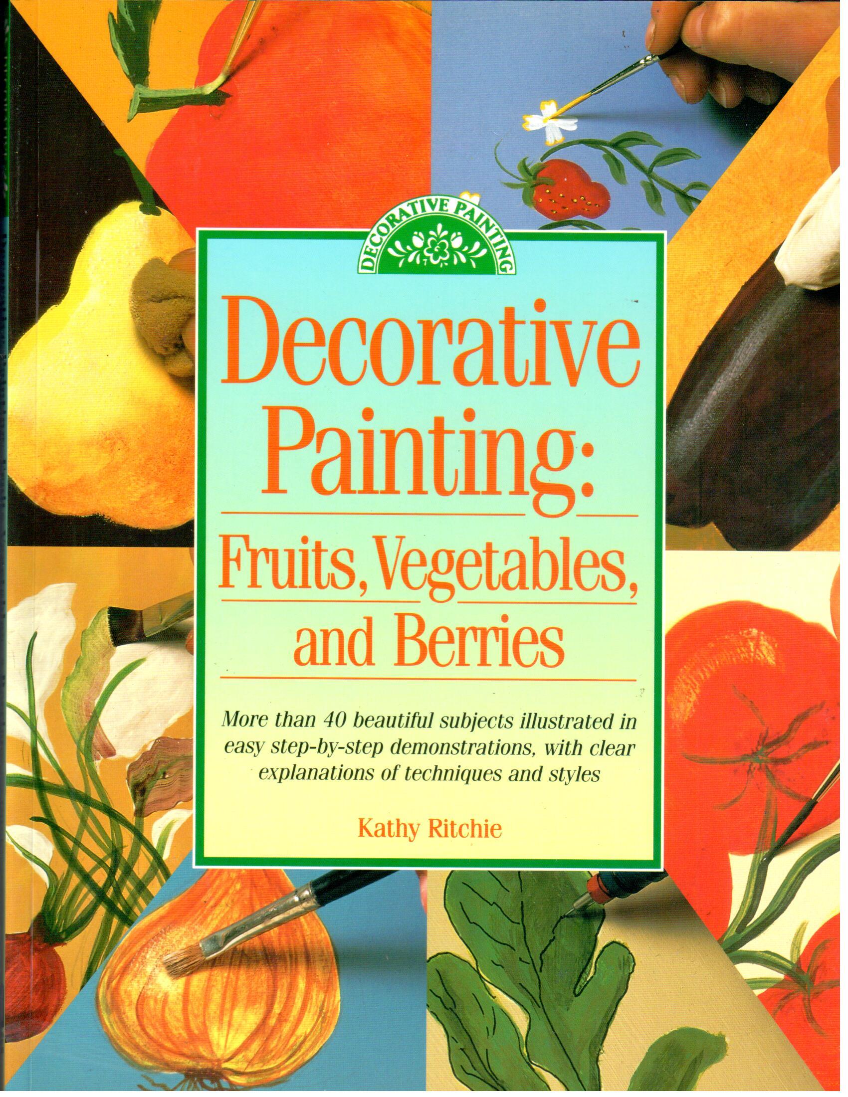 CLEARANCE: Decorative Painting: Fruits, Vegetables, and Berries - Kathie Ritchie