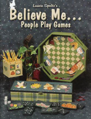 Believe Me People Play Games - Laurie Speltz - OOP