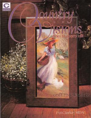 Country Visions from Mulberry Hill Vol. 1 - Pat Clarke - OOP