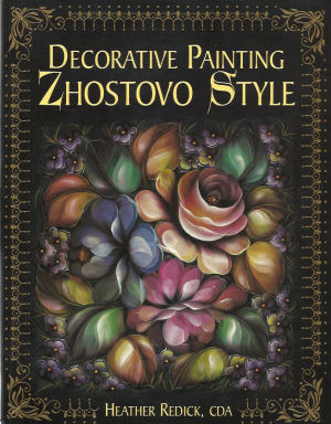 Decorative Painting Zhostovo Style - Heather Redick - OOP