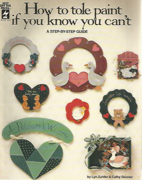 CLEARANCE:How to Tole Paint If You Know You Can't - Lyn Zuhlke & Cathy Skinner