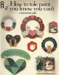 CLEARANCE:How to Tole Paint If You Know You Can't - Lyn Zuhlke & Cathy Skinner