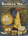 Believe Me... Paint Folk Art Favorites - Laurie Speltz