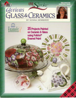 Glorious Glass and Ceramics - Donna Dewberry
