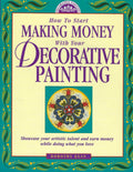 CLEARANCE: How To Start Making Money With Your Decorative Painting - Dorothy Egan