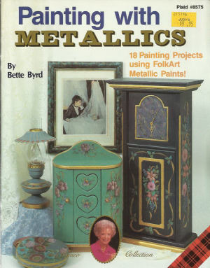 CLEARANCE: Painting with Metallics - Bette Byrd
