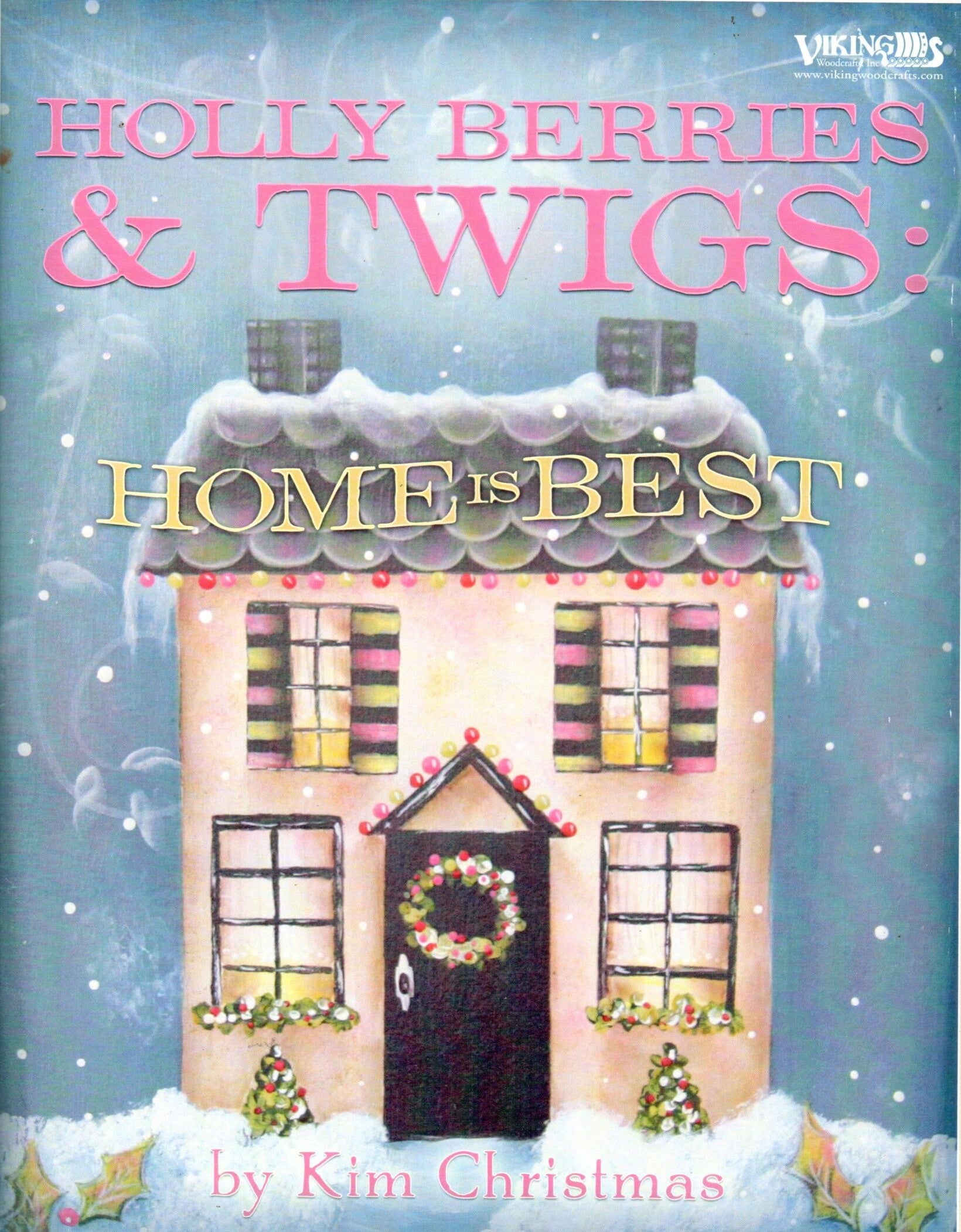 Holly Berries & Twigs: Home Is Best - Kim Christmas