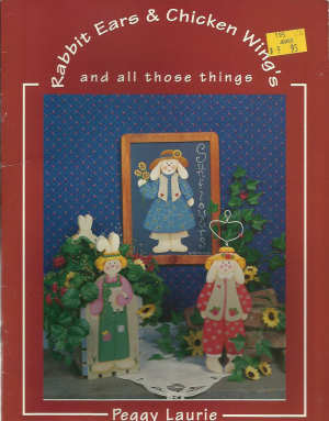 CLEARANCE: Rabbit Ears & Chicken Wings and all those things - Peggy Laurie