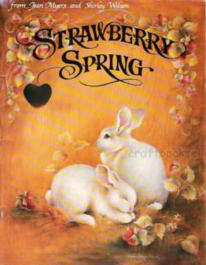 Strawberry Spring - Jean Myers and Shirley Wilson - OOP