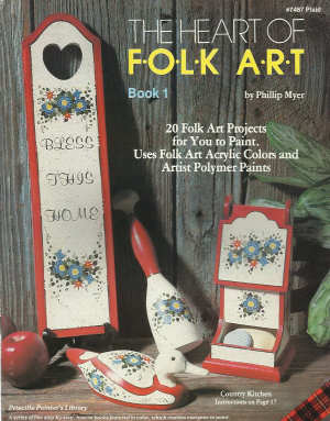 CLEARANCE: The Heart of Folk Art Book 1 - Phillip Myer