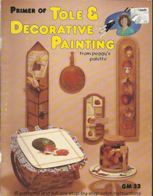 CLEARANCE: Tole and Decorative Paintng - Peggy Caldwell