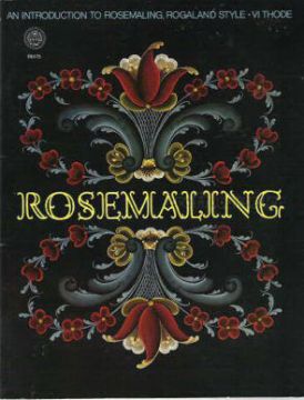 Rosemaling An Introduction to Rogaland Style - Vi Thode - OOP